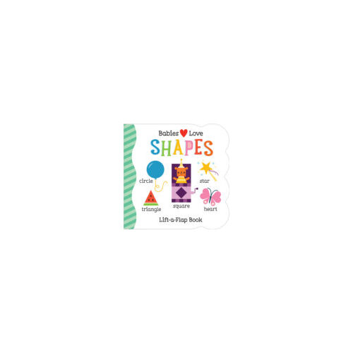 Babies Love Shapes Lift-a-Flap Book